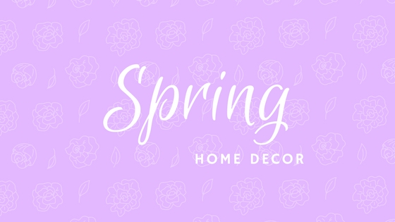 Spring Home Decor