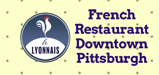 LE Lyonnais French Food Pittsburgh